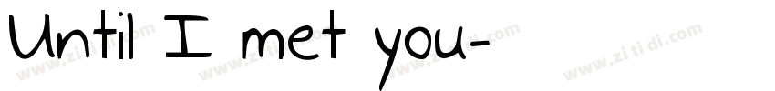 Until I met you字体转换